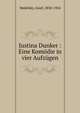 Justina Dunker : Eine Komodie in vier Aufzugen, Medelsky, Josef, 1858-1924 