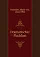 Dramatischer Nachlass, Najm?jer, Marie von, 1844-1904 
