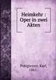 Heimkehr : Oper in zwei Akten, Pottgiesser, Karl, 1861- 