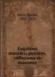 Esquisses morales; pensees, reflexions et maximes, Stern, Daniel, 1805-1876 