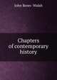 Chapters of contemporary history, John Benn- Walsh 