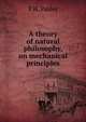 A theory of natural philosophy, on mechanical principles, T.H. Pasley 