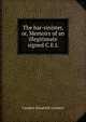The bar-sinister, or, Memoirs of an illegitimate signed C.E.L, Camden Elizabeth Lambert 