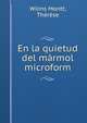 En la quietud del marmol microform, Wilms Montt, Th?r?se 