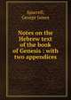 Notes on the Hebrew text of the book of Genesis : with two appendices, Spurrell, George James 