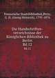 Die Handschriften-verzeichnisse der Kniglichen Bibliothek zu Berlin. Bd.12, Preussische Staatsbibliothek,Pertz, G. H. (Georg Heinrich), 1795-1876 