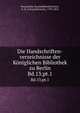 Die Handschriften-verzeichnisse der Kniglichen Bibliothek zu Berlin. Bd.13;pt.1, Preussische Staatsbibliothek,Pertz, G. H. (Georg Heinrich), 1795-1876 