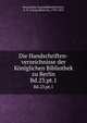 Die Handschriften-verzeichnisse der Kniglichen Bibliothek zu Berlin. Bd.23;pt.1, Preussische Staatsbibliothek,Pertz, G. H. (Georg Heinrich), 1795-1876 