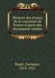 Histoire des joyaux de la couronne de France d'apr?s des documents in?dits, Bapst, Germain, 1853-1921 