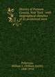 History of Putnam County, New York : with biographical sketches of its prominent men, Pelletreau, William S. (William Smith), 1840-1918 