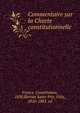 Commentaire sur la Charte constitutionnelle, France. Constitution, 1830,Berriat Saint-Prix, Fe?lix, 1810-1883, ed 