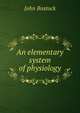 An elementary system of physiology, John Bostock 
