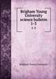 Brigham Young University science bulletin. 1-3, Brigham Young University 