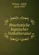 Bruchstucke koptischer Volksliteratur, Erman, Adolf, 1854-1937 