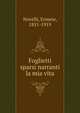 Foglietti sparsi narranti la mia vita, Novelli, Ermete, 1851-1919 