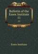 Bulletin of the Essex Institute. 11, Essex Institute 