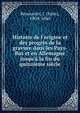 Histoire de l'origine et des progr?s de la gravure dans les Pays-Bas et en Allemagne jusqu'? la fin du quinzi?me si?cle, Renouvier, J. (Jules), 1804-1860 