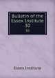 Bulletin of the Essex Institute. 30, Essex Institute 
