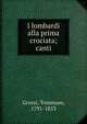 I lombardi alla prima crociata; canti, Grossi, Tommaso, 1791-1853 