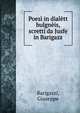 Poesi in dialett bulgneis, scretti da Jusfe in Barigazz, Barigazzi, Giuseppe 