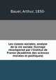 Les classes sociales; analyse de la vie sociale. Ouvrage r?compens? par l'Institut de France (Acad?mie des sciences morales et politiques), Bauer, Arthur, 1850- 