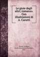 Le gioie degli altri; romanzo. Con illustrazioni di A. Carutti, Torelli-Viollier, Maria Antonietta (Torriani), 1846- 