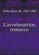 L'avvelenatrice; romanzo, Zerbi, Rocco de, 1843-1893 
