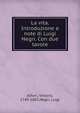 La vita. Introduzione e note di Luigi Negri. Con due tavole, Alfieri, Vittorio, 1749-1803,Negri, Luigi 
