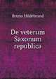 De veterum Saxonum republica, Bruno Hildebrand 