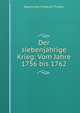 Der siebenjahrige Krieg: Vom Jahre 1756 bis 1762, Maximilian Friedrich Thielen 