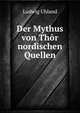 Der Mythus von Thor nordischen Quellen, Ludwig Uhland 