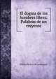 El dogma de los hombres libres: Palabras de un creyente, Felicite Robert de Lamennais 