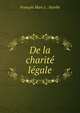 De la charite legale, Fran?ois Marc L . Naville 