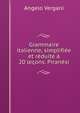 Grammaire italienne, simplifiee et reduite a 20 lecons. Piranesi, Angelo Vergani 