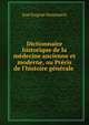 Dictionnaire historique de la m?decine ancienne et moderne, ou Pr?cis de l'histoire g?n?rale ., Jean Eugene Dezeimeris 