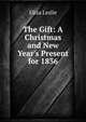 The Gift: A Christmas and New Year's Present for 1836, Eliza Leslie 