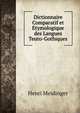 Dictionnaire Comparatif et Etymologique des Langues Teuto-Gothiques., Henri Meidinger 