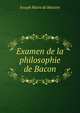 Examen de la philosophie de Bacon, Joseph Marie de Maistre 