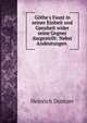 G?the's Faust in seiner Einheit und Ganzheit wider seine Gegner dargestellt: Nebst Andeutungen ., Heinrich Duntzer 