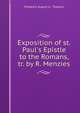 Exposition of st. Paul's Epistle to the Romans, tr. by R. Menzies, Friedrich August G . Tholuck 