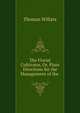 The Florist Cultivator, Or, Plain Directions for the Management of the ., Thomas Willats 
