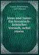 Jesus und Judas: Ein historisch-kritischer Versuch, nebst einem ., Gustav Schollmeyer , Carl Ullmann 