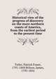 Historical view of the progress of discovery on the more northern coasts of America, from the earliest period to the present time, Tytler, Patrick Fraser, 1791-1849,Wilson, James, 1795-1856 