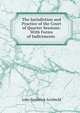 The Jurisdiction and Practice of the Court of Quarter Sessions: With Forms of Indictments ., John Frederick Archbold 