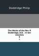 The Works of the Rev. P. Doddridge, D.D. : in ten volumes. 9, Doddridge Philip 