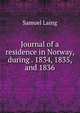 Journal of a residence in Norway, during . 1834, 1835, and 1836, Samuel Laing 