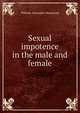 Sexual impotence in the male and female, Hammond William Alexander 