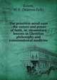 The primitive mind-cure : the nature and power of faith, or, elementary lessons in Christian philosophy and transcendental medicine, Evans, W. F. (Warren Felt) 