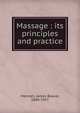 Massage : its principles and practice, Mennell, James Beaver, 1880-1957 