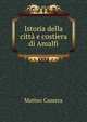 Istoria della citta e costiera di Amalfi, Matteo Camera 